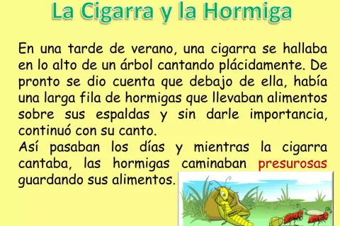 La cigarra canta mientras las hormigas trabajan. La fábula de la hormiga y la cigarra nos enseña la importancia de la previsión.