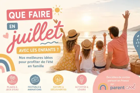 Famille sur la plage, idées pour partir en famille en juillet. Plages, festivals, nature, loisirs.