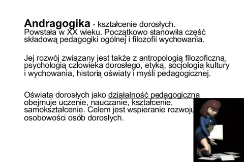 Andragogika, nauka o kształceniu dorosłych, rozwija się dzięki antropologii, psychologii i socjologii.