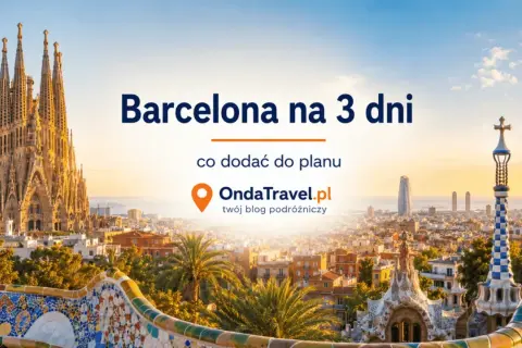 Barcelona na 3 dni: co zobaczyć? Plan podróży z OndaTravel.pl obejmuje Sagrada Familia i Park Güell.