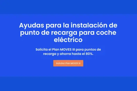 Ayudas para instalar tu cargador eléctrico con el Plan MOVES III. Solicita y ahorra hasta el 80%.