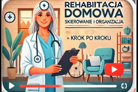 Jak załatwić rehabilitację w domu - krok po kroku bez zbędnych formalności