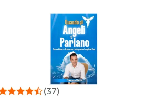 Copertina libro "Quando gli Angeli ti Parlano" di Francesco Ciaccia. Un uomo sorride su uno sfondo celeste, con simboli che suggeriscono un messaggio degli angeli.