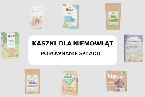 Porównanie składu kaszki dla niemowlaka: HiPP, Holle, Babydream, Mamuko i inne.
