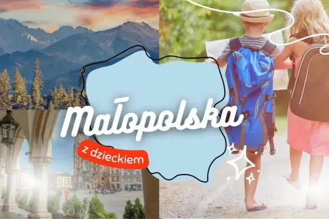 Małopolska z dzieckiem: Niezapomniany weekend? Oto gotowy plan!