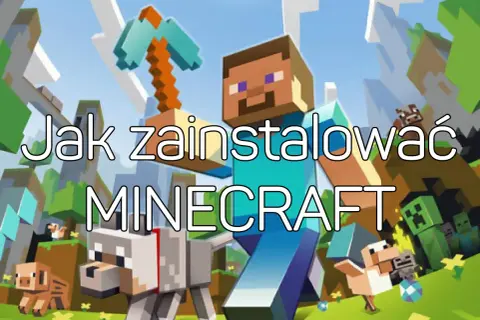 Jak zainstalować Minecraft bez błędów – proste kroki dla każdego urządzenia