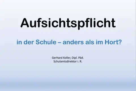 Aufsichtspflicht von Lehrern an Grundschulen: Ein Vortrag von Gerhard Koller, der die Unterschiede zur Aufsichtspflicht im Hort beleuchtet.