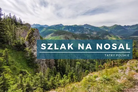 Malowniczy szlak na Nosal w Tatrach Polskich, z widokiem na zielone zbocza i skaliste szczyty.