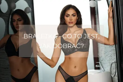 Kobieta w czarnej braletce i figach. Tekst: "Braletka - co to jest, jak dobrać?".