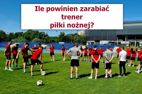 Ile zarabia trener piłkarski dzieci? Przeciętne wynagrodzenie w Polsce.