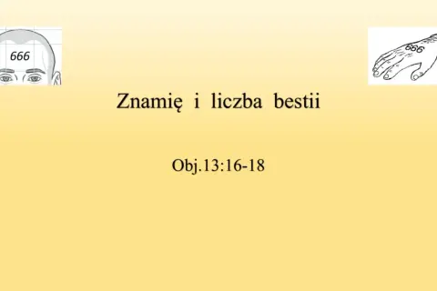 Grafika przedstawia głowę z liczbą 666 na czole i dłoń z tym samym znakiem. Tekst głosi "Znamię i liczba bestii", Obj.13:16-18.