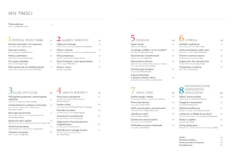 Spis treści: "Patrząc przez farbę", "Głębsze warstwy", "Iluzje optyczne", "Ukryte portrety", "Cenzura", "Symbole", "Dress code", "Niedokończone, uszkodzone, zniszczone" - to tylko niektóre z tematów w sztuce.