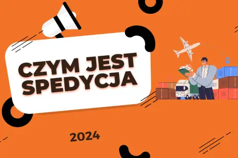 Spedycja: Co to? Mózg transportu i klucz do sukcesu firmy