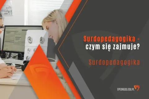 Surdopedagogika: Jak pomóc niesłyszącym? Przewodnik po zawodzie