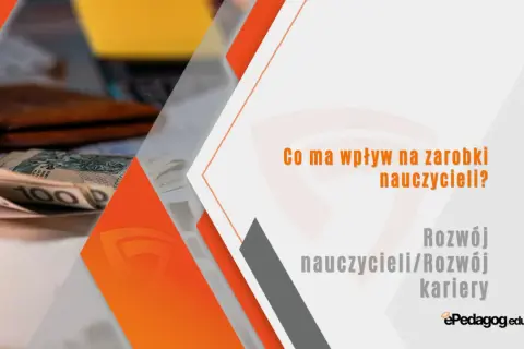 Pieniądze i portfel na tle grafiki. Tekst: "Co ma wpływ na zarobki nauczycieli? Rozwój nauczycieli/Rozwój kariery".