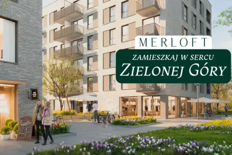 Nowoczesny budynek mieszkalny z kawiarnią i zielonym dziedzińcem, z napisem "Merloft Zamieszkaj w sercu Zielonej Góry".