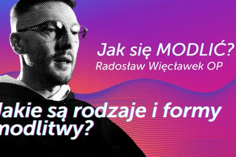 Jak powinna wyglądać prawidłowa modlitwa? Zasady, rodzaje i przykłady modlitw