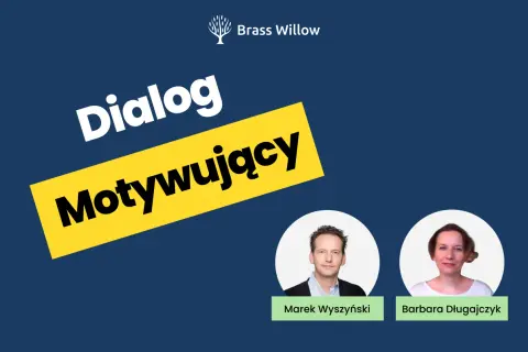 Marek Wyszyński i Barbara Długajczyk prowadzą inspirującą rozmowę "Dialog Motywujący" dla Brass Willow.