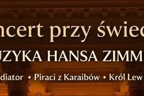 Koncert przy świecach z muzyką Hansa Zimmera, który skomponował muzykę do "Gladiatora", "Piraci z Karaibów", "Król Lew" i "Incepcja".