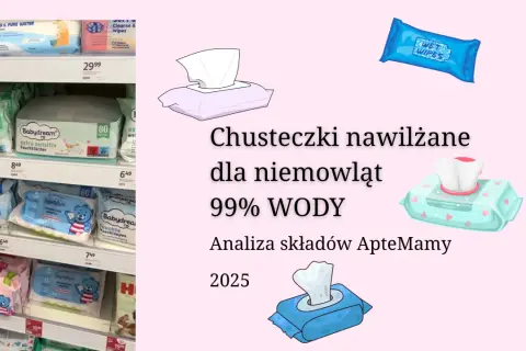 Jak wybrać bezpieczne chusteczki nawilżane dla niemowląt? Skład INCI