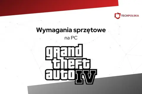 Wymagania sprzętowe GTA 4 na PC. Sprawdź, czy Twój komputer poradzi sobie z tą kultową grą.