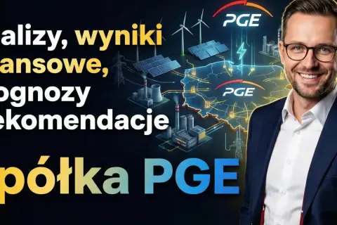 Analiza wyników finansowych i prognozy dla spółki PGE. Dyskutujemy o cenie akcji PGE.