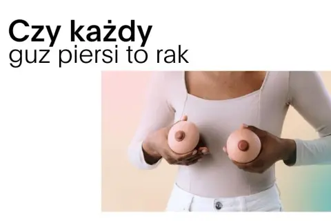 Czy guz piersi boli? Kiedy ból to nie rak na co zwrócić uwagę?