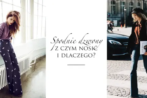 Czy dzwony są modne? Stylowe kobiety pokazują, jak nosić spodnie dzwony i dlaczego warto je mieć w swojej szafie.