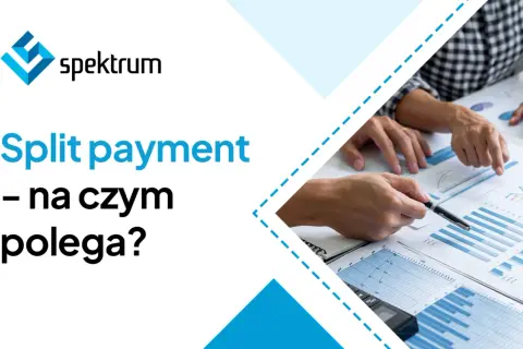 Logo "spektrum" i tekst "Split payment – na czym polega?". Dwie osoby analizują wykresy, jedna wskazuje piórem na dokument.