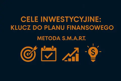 Cele inwestycyjne: klucz do planu finansowego. Metoda SMART. Ikony: cel, kalendarz, wykres, żarówka z dolarem. To pokazuje, co to jest horyzont finansowy.
