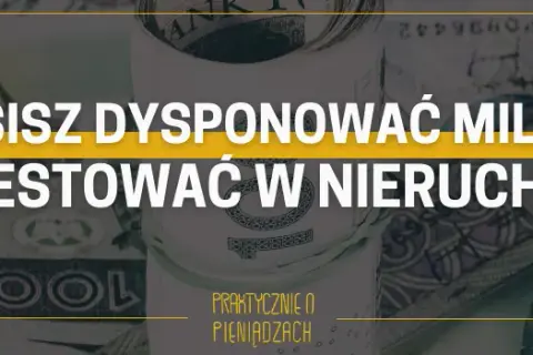 Nieruchomości: Jak zacząć inwestować z głową? Poradnik PL.