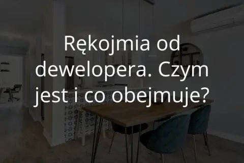 Gwarancja dewelopera ile lat? Sprawdź, co musisz wiedzieć!