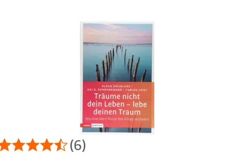 Buchcover: "Träume nicht dein Leben – lebe deinen Traum". Ein Buch, das inspiriert, deine Vision zu finden und deinen Traum zu leben.