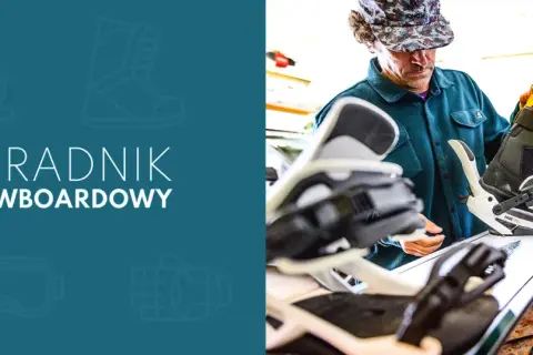 Poradnik snowboardowy: mężczyzna montuje but do wiązania na desce. Dowiedz się, jak dobrać snowboard.