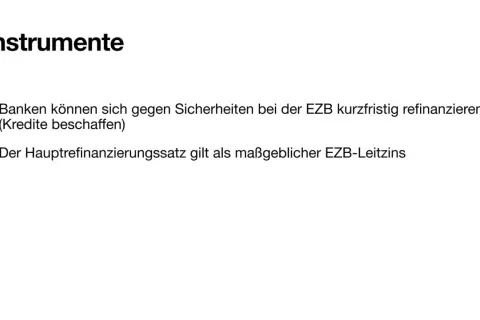 Instrumente: Banken nutzen EZB-Instrumente zur kurzfristigen Refinanzierung. Der Hauptrefinanzierungssatz ist der maßgebliche EZB-Leitzins.