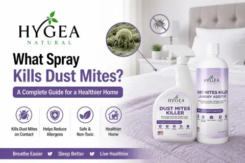 Learn how to kill dust mites in bedding with Hygea Natural's Dust Mites Killer spray and laundry additive. Effective, safe, and non-toxic.