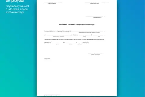 Wniosek o udzielenie urlopu wychowawczego. Dokument zawiera pola do wypełnienia dotyczące danych pracownika, pracodawcy, dziecka oraz okresu, na jaki ma być udzielony urlop wychowawczy.