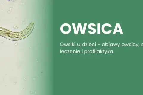 Co na owsiki u dziecka? Objawy, leczenie i skuteczne zapobieganie