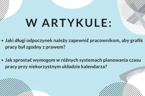 W artykule: Jak zapewnić pracownikom odpoczynek zgodny z prawem i sprostać wymogom planowania czasu pracy wg art. 132 kp.