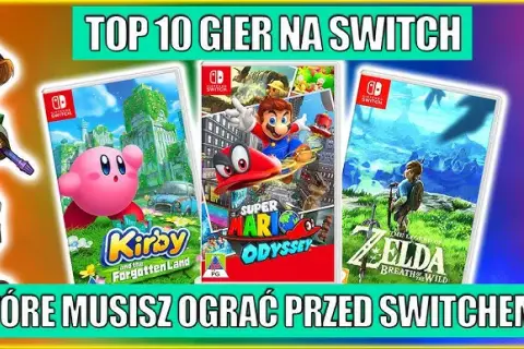 Jakie gry na Switch - najlepsze tytuły, które musisz poznać