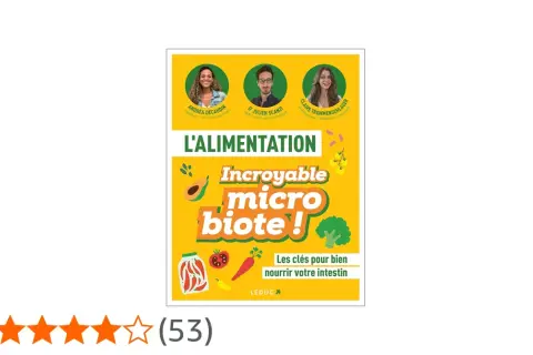L'alimentation pour un incroyable microbiote. Ce livre explore comment bien nourrir son intestin grâce à un aliment adapté.