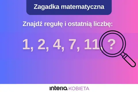 Matematyczna zagadka: znajdź regułę i ostatnią liczbę w ciągu 1, 2, 4, 7, 11, ?.