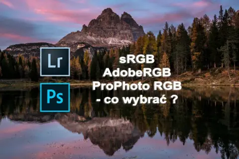 sRGB, AdobeRGB, ProPhoto RGB - co wybrać? Ikony Lightroom i Photoshop na tle górskiego krajobrazu.