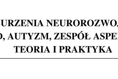 Zespół Aspergera: Choroba psychiczna czy zaburzenie neurorozwojowe?