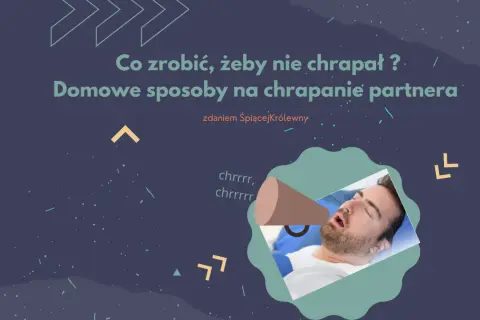 Domowe sposoby na chrapanie partnera. Mężczyzna śpi z otwartymi ustami, a obok niego pojawia się symbol megofonu z dźwiękiem "chrrrr".