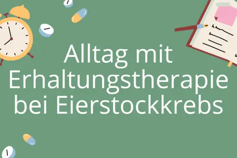Alltag mit Erhaltungstherapie bei Eierstockkrebs. Ein Wecker, Pillen und ein Notizbuch symbolisieren die tägliche Routine.
