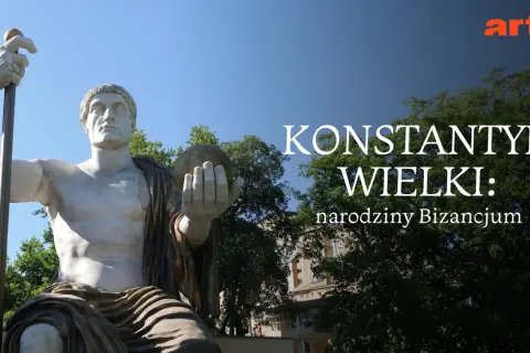 Kolosalny posąg cesarza Konstantyna Wielkiego, trzymającego kulę i berło, zapowiada narodziny Bizancjum.