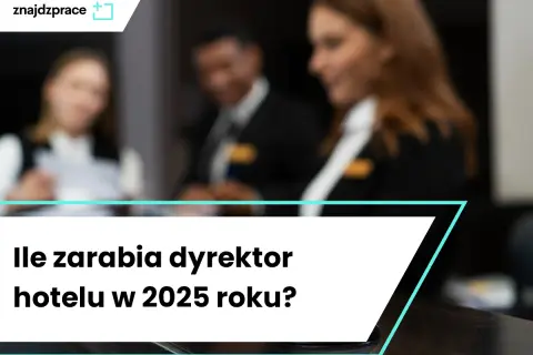 Zarobki dyrektora hotelu: Mediana, widełki i jak je zwiększyć?