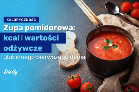 Ile kalorii ma zupa? Sprawdź, które zupy mają najwięcej kalorii