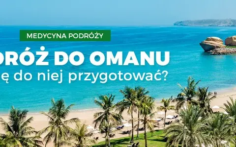 Czy w Omanie jest bezpiecznie? Fakty, które musisz znać przed podróżą